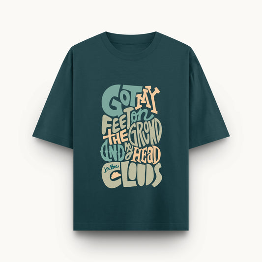 Typography tshirt with words got my feet on the ground and my head in the clouds
